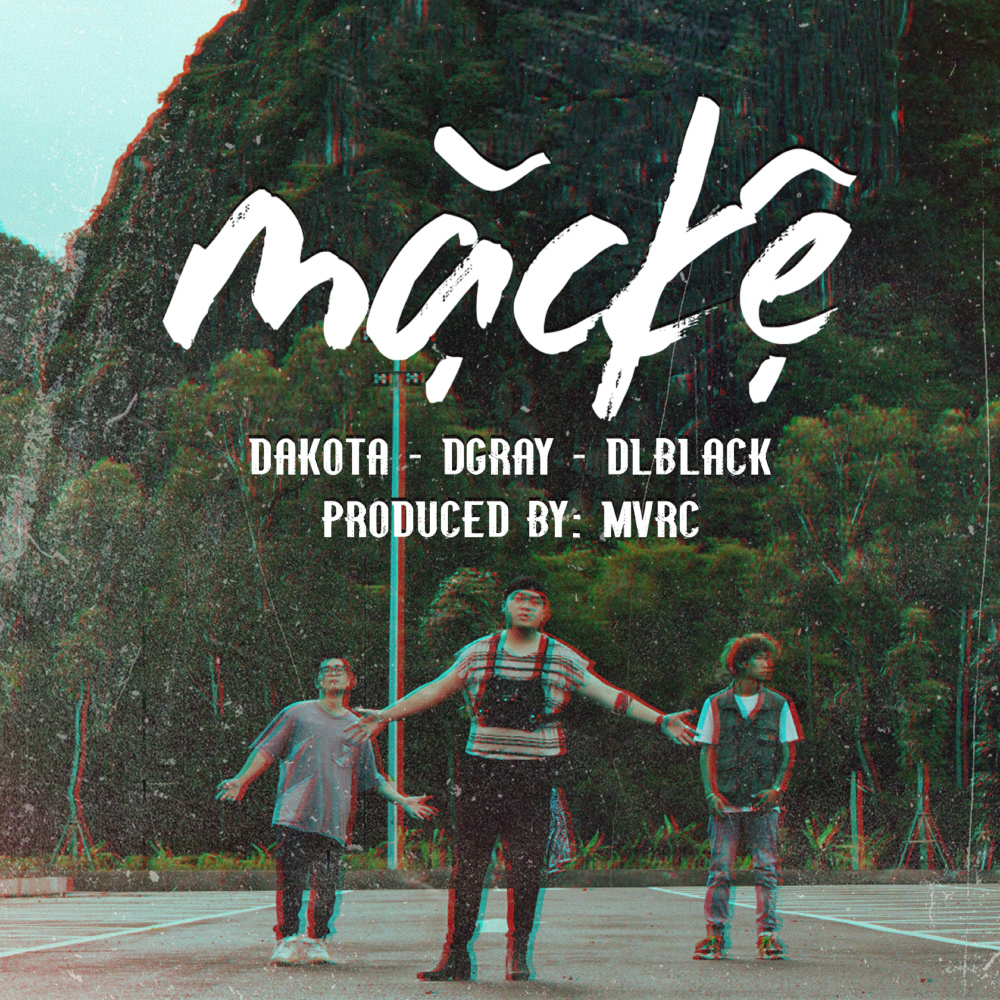 Mặc Kệ(feat. DGray & DLBlack)