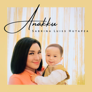 Album Anakku from SABRINA LUISS HUTAPEA