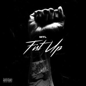 Dengarkan lagu Fist Up (Explicit) nyanyian MTL dengan lirik