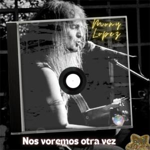 ดาวน์โหลดและฟังเพลง Nos Veremos Otra Vez พร้อมเนื้อเพลงจาก Mony López