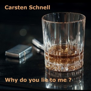 อัลบัม Why Do You Lie to Me? ศิลปิน Carsten Schnell