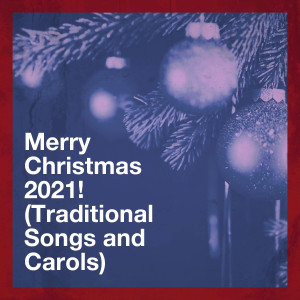 Album Merry Christmas 2021! (Traditional Songs and Carols) from Christmas Carols