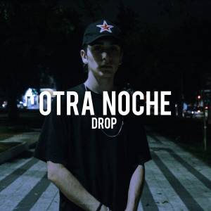 收聽DropX的Otra Noche歌詞歌曲