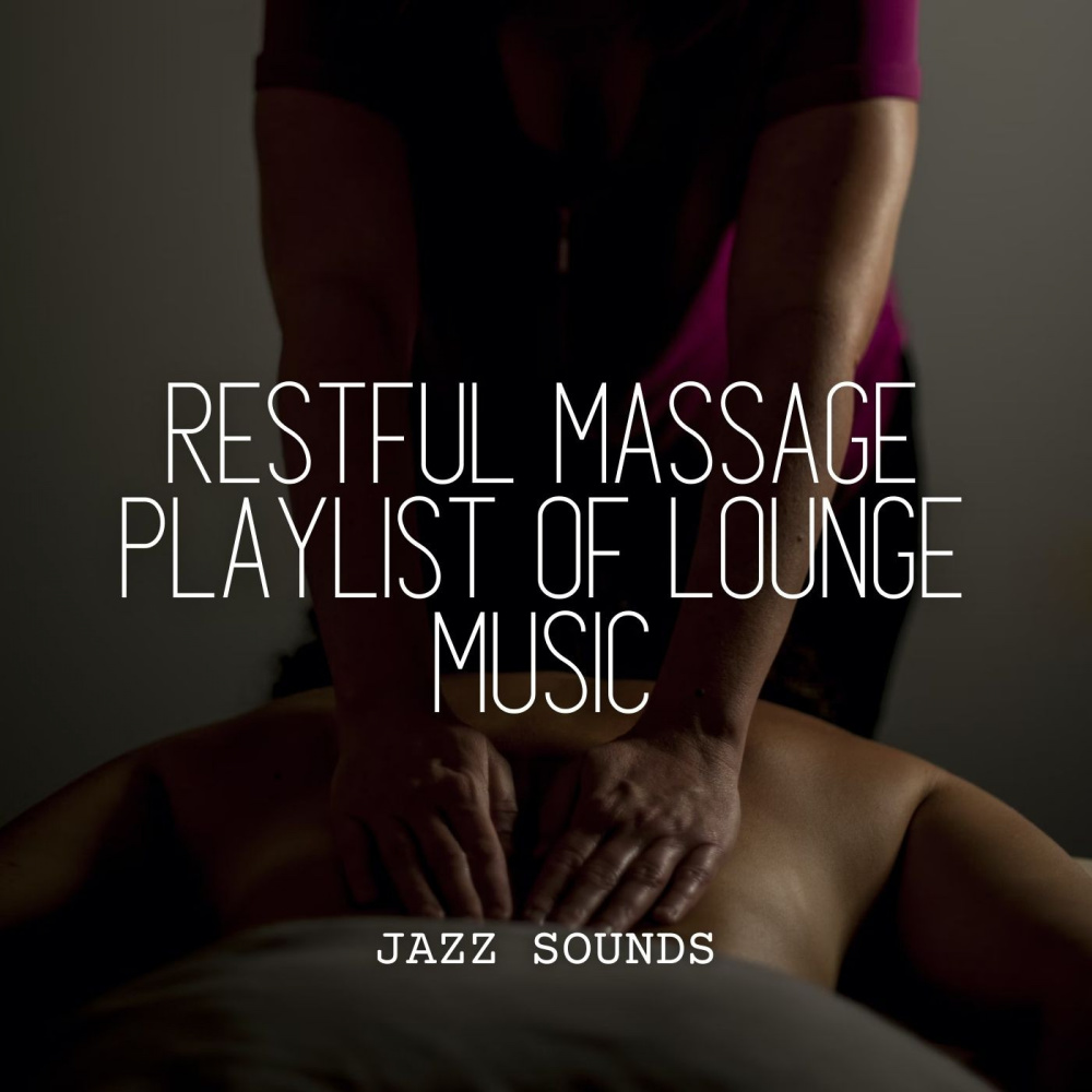 Restful Lounge Melodies for Massages