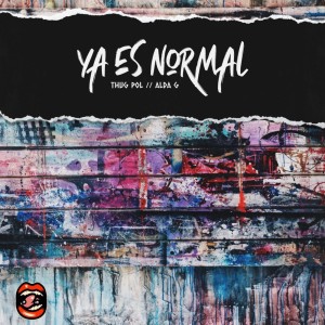 Listen to Ya Es Normal (Explicit) song with lyrics from Thug Pol