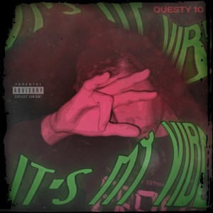 收听Questy 10的It's My Vibe (Explicit)歌词歌曲