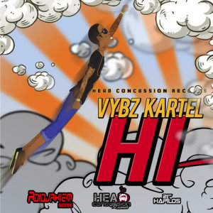 ดาวน์โหลดและฟังเพลง Hi (Explicit) พร้อมเนื้อเพลงจาก Vybz Kartel
