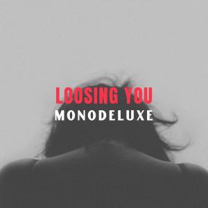 Album Loosing You oleh Monodeluxe