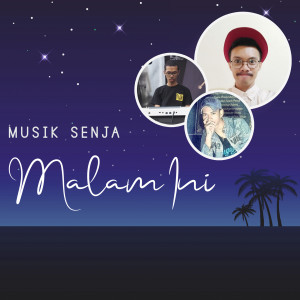 收听Musik Senja的Malam Ini歌词歌曲
