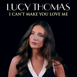 อัลบัม I Can't Make You Love Me ศิลปิน Lucy Thomas