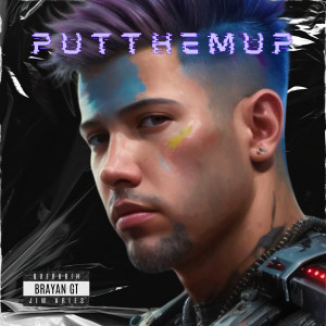 Listen to Put Them Up (Explicit) song with lyrics from Brayan Gt