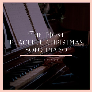 Len Rhodes的專輯The Most Peaceful Christmas Solo Piano