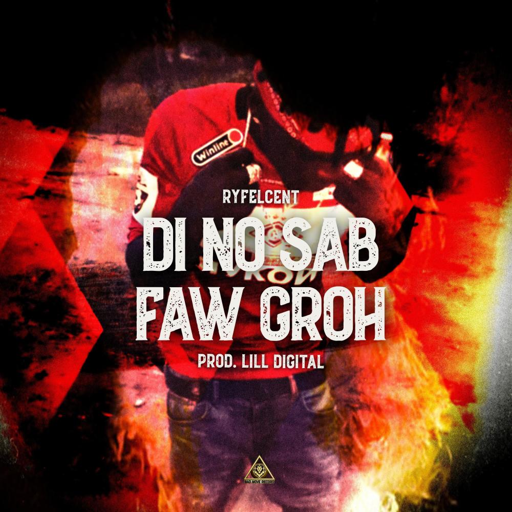 Di no sab faw groh