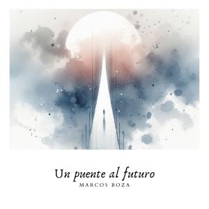 Marcos Boza的專輯Un Puente al Futuro