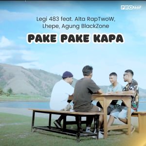 Dengarkan Pake Pake Kapa lagu dari Legi 483 dengan lirik