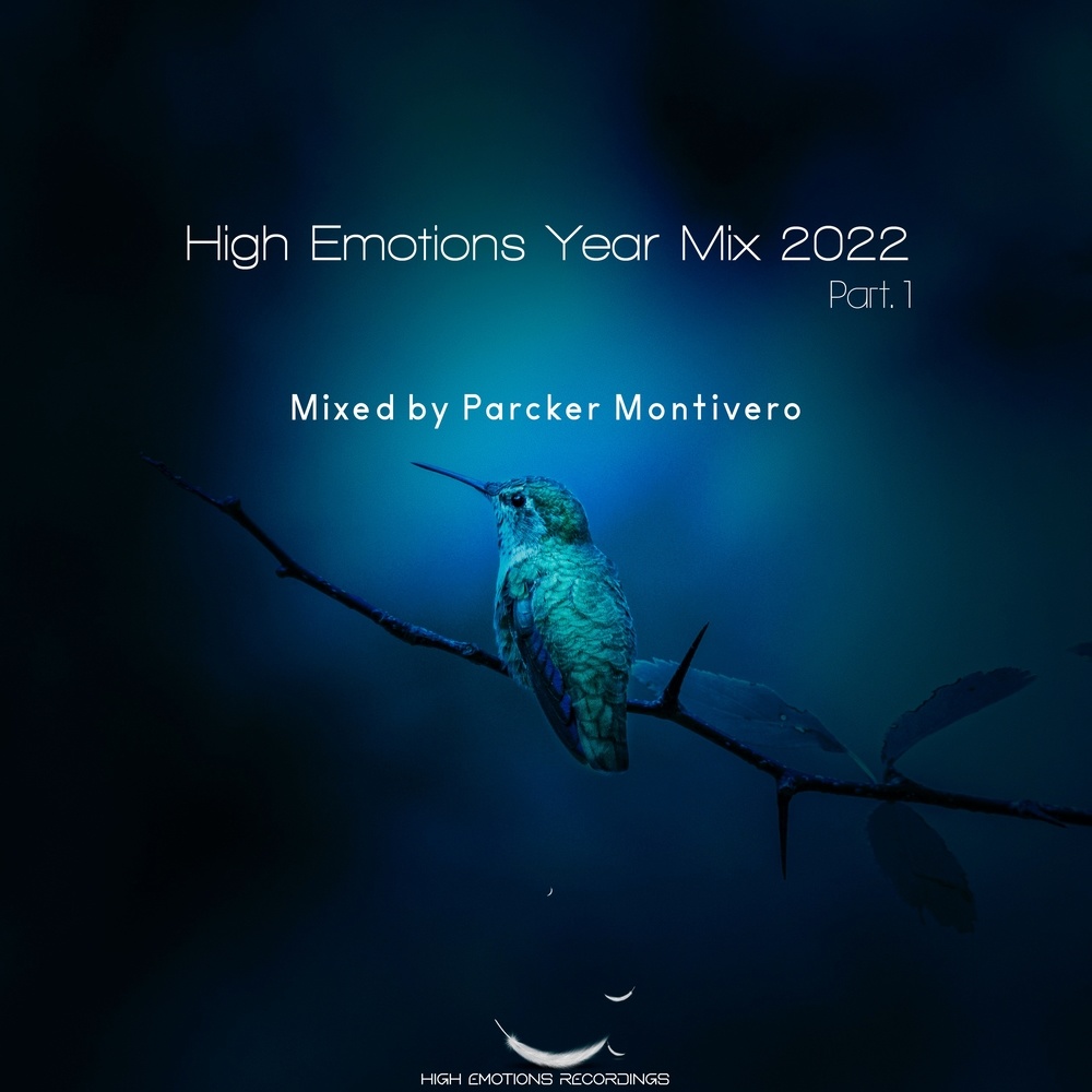 High Emotions Year Mix 2022, Pt. 1 (Mixed by Parcker Montivero)