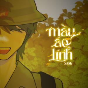 收聽#SSdaRealest的Màu Áo Lính - Sang歌詞歌曲