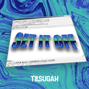 T & Sugah的專輯Set It Off