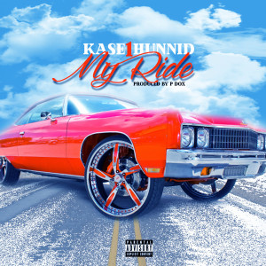 Listen to My Ride (Explicit) song with lyrics from kase1Hunnid
