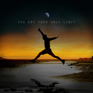 You Are Your Only Limit dari SFIDN FITS
