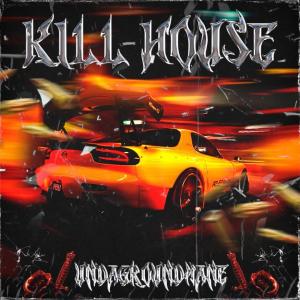 ดาวน์โหลดและฟังเพลง KILL HOUSE (Explicit) พร้อมเนื้อเพลงจาก Undagroundmane