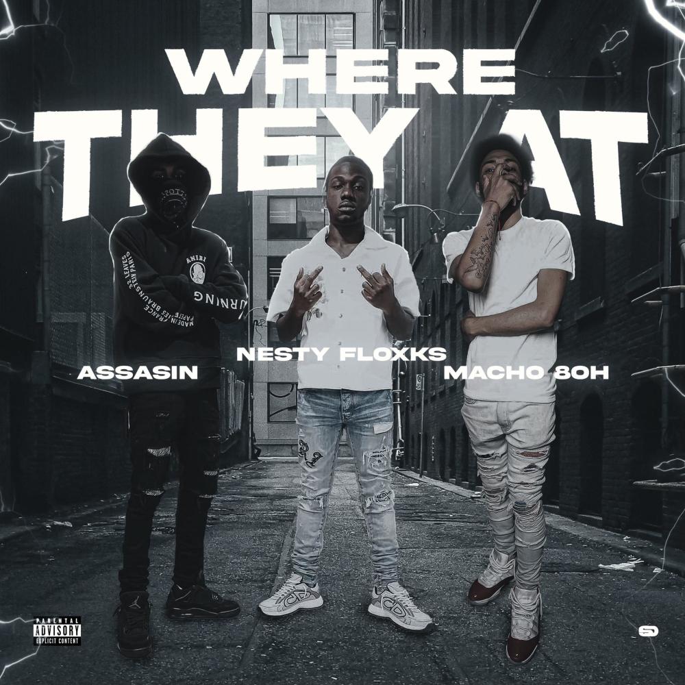 Where They At (feat. Nesty Gzz & Macho 8OH) (Explicit)