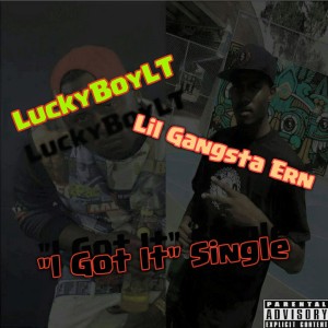 Luckyboylt的專輯I Got It (feat. Lil Gangsta Ern) - Single (Explicit)