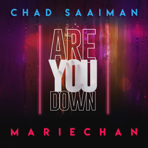 收聽Chad Saaiman的Are You Down歌詞歌曲