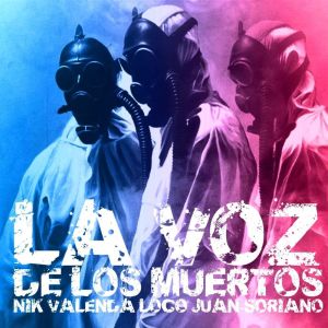 收听Nik Valenda的LA VOZ DE LOS MUERTOS (Explicit)歌词歌曲