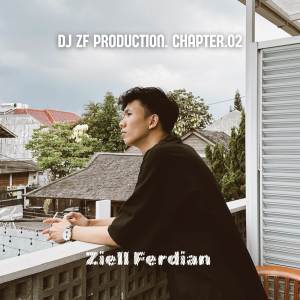 Ziell Ferdian的專輯Dj ZF Production. Chapter.02