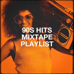 90s Hits Mixtape Playlist