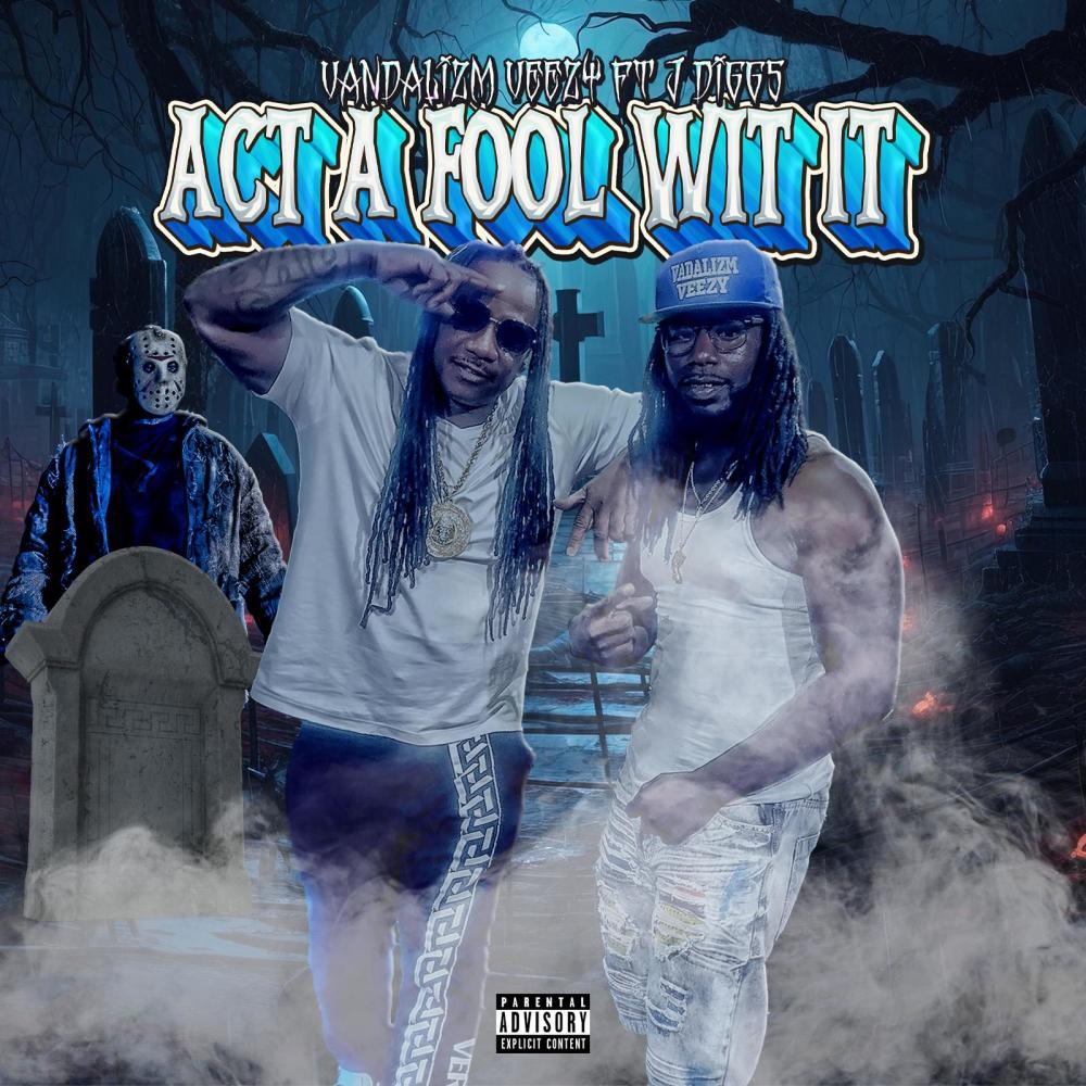 Act A Fool Wit It (feat. J-Diggs)