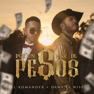 Dengarkan lagu Por Un Par De Pesos nyanyian El Komander dengan lirik