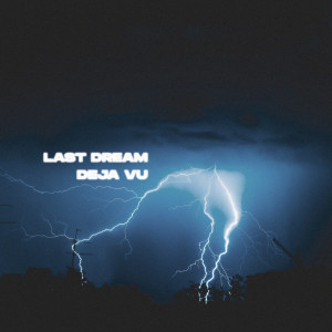 ดาวน์โหลดและฟังเพลง Last Dream / Deja Vu พร้อมเนื้อเพลงจาก Rasko