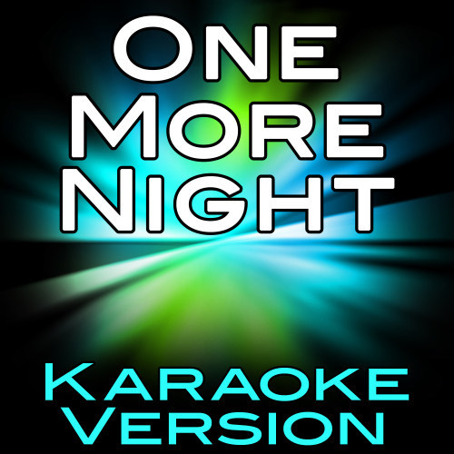 One More Night (Karaoke Version)