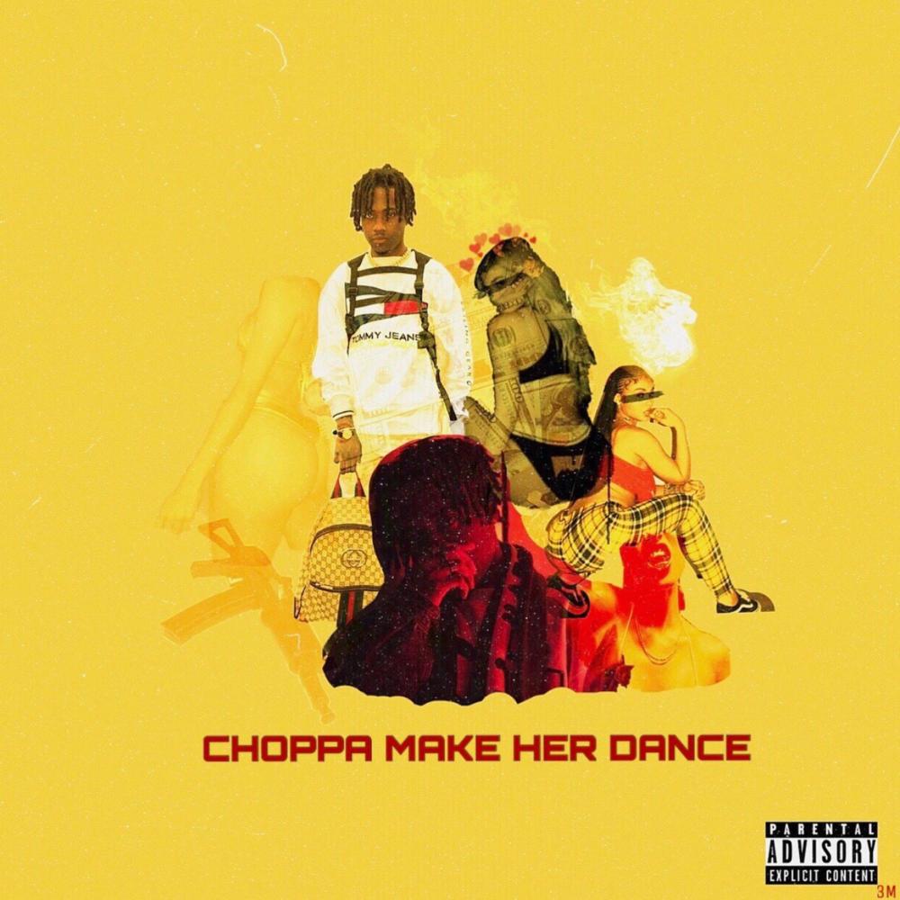 Choppa Make Her Dance (Explicit)