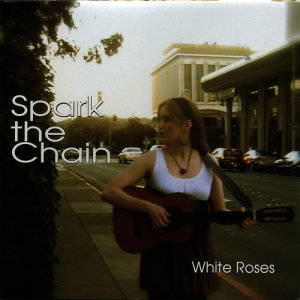 อัลบัม Spark the Chain ศิลปิน White Roses