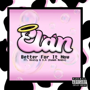 อัลบัม Better for It Now (Kamoh Remix) (Explicit) ศิลปิน Èlan