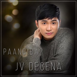 Listen to Paano Ba? song with lyrics from Jv Decena