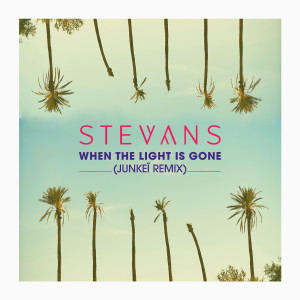 收聽Stevans的When the Light is Gone (Junkeï Remix)歌詞歌曲