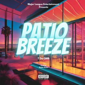 收聽T Da GMB的Patio Breeze (Explicit)歌詞歌曲