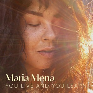 收聽Maria Mena的You Live and You Learn歌詞歌曲