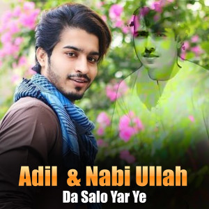 Listen to Da Salo Yar Ye song with lyrics from Adil