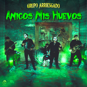 Grupo arriesgado的專輯Amigos Mis Huevos