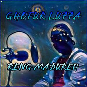Listen to Reng Madureh song with lyrics from Ghofur Luppa