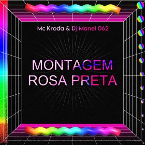 Dengarkan lagu MONTAGEM ROSA PRETA nyanyian Mc Kroda Oficial dengan lirik