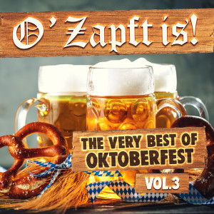 Various的專輯O'Zapft Is! (The Very Best of Oktoberfest, Vol. 3)