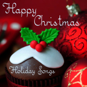 ดาวน์โหลดและฟังเพลง Happy Christmas พร้อมเนื้อเพลงจาก Holiday Songs
