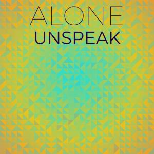 Various的专辑Alone Unspeak