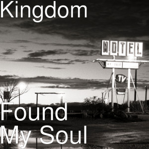 Listen to Found My Soul song with lyrics from Kingdom